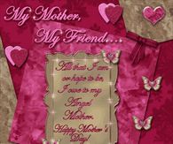 My Mother, My Friend...