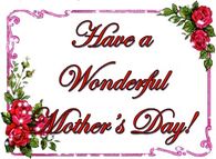 Have a wonderful Mother's Day