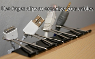 Use paper clips to organize your cables