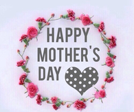 Happy Mothers Day