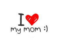 I love my mom