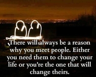 There's always a reason you meet people
