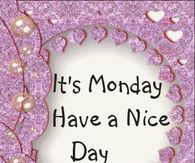 Have a nice Monday