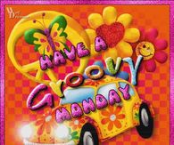 Have a groovy Monday