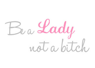 be a lady