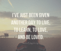 Another day to live