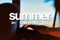 Summer im waiting for you