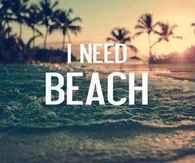 I need beach