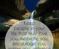 keep people in your life who truly love you