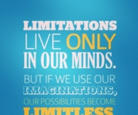 Limitations live only in our minds