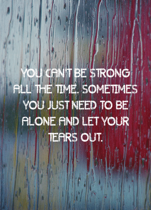You can't be strong all the time
