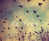 Be free