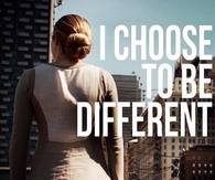 I choose to be different