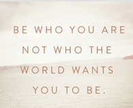 be who you are