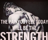 The pain you feel today will be the strength you feel tomorrow