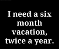 I need a vacation