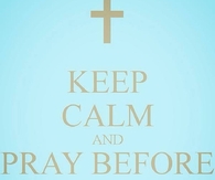 Keep calm and pray and before you sleep