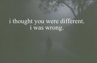 thought you were different