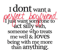 i dont want a perfect boyfriend