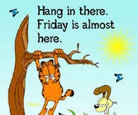 Hang in there it's almost Friday