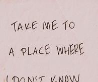 where I dont know anybody
