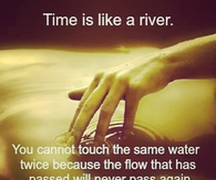 Time is like a river