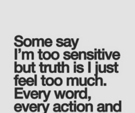 I feel to much