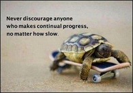 Never discourage anyone