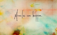 miracles Can Happen
