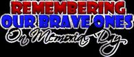Remembering Our Brave Ones on Memorial Day