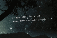 i think about you alot