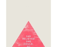 She believed she could, so she did