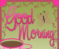 Good Morning