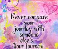 Never compare your journey