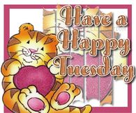 Have a happy tuesday