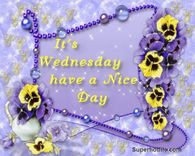 It's Wednesday Have a Nice Day