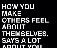 How you make others feel
