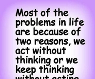Most problems in life