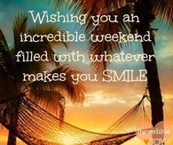 Wishing you an incredible weekend