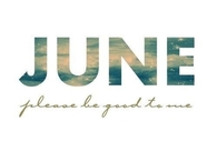 June please be good to me