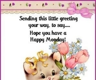 Hope you have a happy Monday