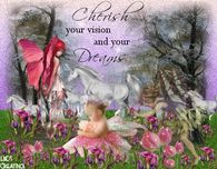 Cherish your visions and your dreams