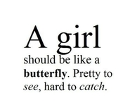 A girl should be a butterfly