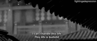 This life is bullshit