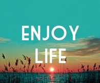 Enjoy life