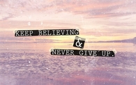 Keep Believing