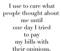 I used to care what people though