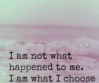 I am what I chose to be