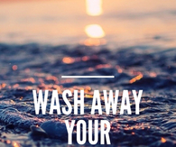 Wash away your troubles