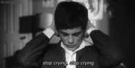 Stop crying, stop crying